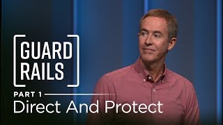 Guardrails Part 1 Direct and Protect  Andy Stanley [upl. by Ot]