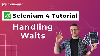 How To Handle Waits In Selenium🕘 Selenium 4 Tutorial With Java  LambdaTest [upl. by Eelyac]