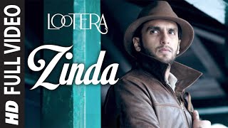 Zinda Full Video  Lootera  Ranveer Singh Sonakshi Sinha  Amit Trivedi  Amitabh Bhattacharya [upl. by Shererd]