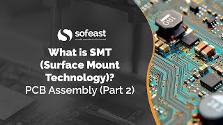 What is SMT Surface Mount Technology PCB Assembly Part 2 [upl. by Laoj]