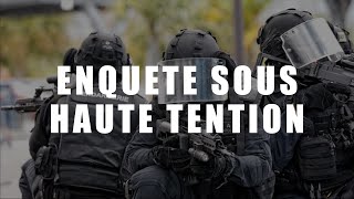 GIGN  UNITÉ D’ÉLITE  ENQUÊTE SOUS HAUTE TENSION HD [upl. by Eustace]