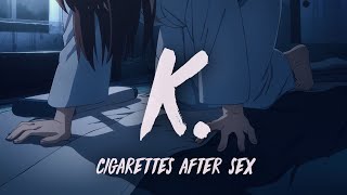 Cigarettes After Sex  K Lyric Video [upl. by Abate]