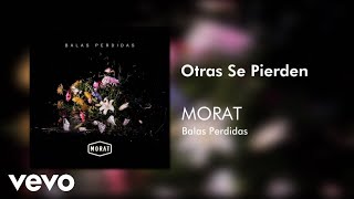 Morat  Otras Se Pierden Official Audio [upl. by Eldwon]