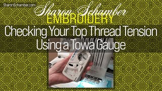 Checking Your Top Thread Tension Using A Towa Gauge  Cellphone Quickie  Sharon Schamber [upl. by Ignaz]