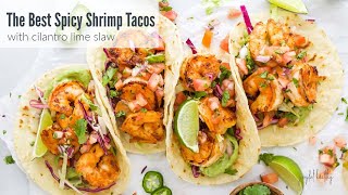 Spicy Shrimp Tacos with Cilantro Lime Slaw [upl. by Jenks]