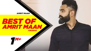 Best Of Amrit Maan  Video Jukebox  Latest Punjabi Songs 2018  Speed Records [upl. by Pulchia]