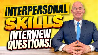 TOP 7 INTERPERSONAL SKILLS Interview Questions amp Answers [upl. by Soloman]