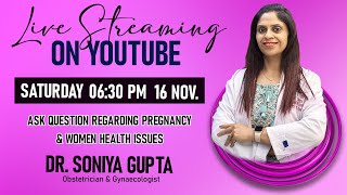 Dr Soniya Gupta Gynaecologist is live [upl. by Alice]