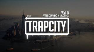 PAPER DIAMOND X LOUDPVCK  WYLIN [upl. by Ute]