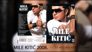 Mile Kitic amp Djogani  Cile mile  Audio 2008 [upl. by Aihseyt]