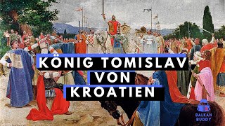 König Tomislav von Kroatien Der erste kroatische König  Kroatien Geschichte Doku [upl. by Anyrak]