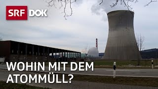 Atomendlager in der Schweiz – Wohin mit dem Atommüll  Die Endsorge  Reportage  SRF [upl. by Ahsimac513]