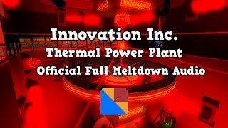 OUTDATED Innovation Inc Thermal Power Plant Soundtrack  Full Meltdown Audio [upl. by Zetnauq]