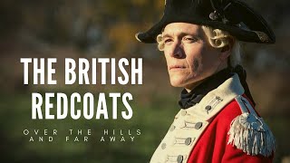 History of the British Redcoats  Over The Hills And Far Away [upl. by Bonilla435]