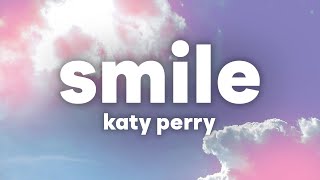 Katy Perry  Smile Lyrics 😃 [upl. by Ayadahs]