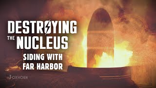 Destroying the Nucleus by Siding with Far Harbor  Plus Destroying Them Both  Far Harbor Part 22 [upl. by Culhert351]