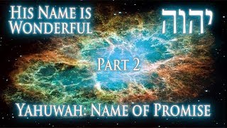 His Name is Wonderful  Part 2  יהוה Yahuwah Name of Promise [upl. by Lubbi]