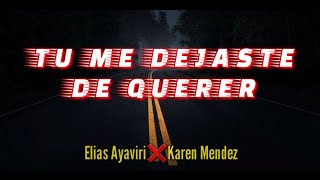 ME DEJASTE DE QUERER  Elias Ayaviri Ft Karen Mendez LetraLyrics [upl. by Trescott]