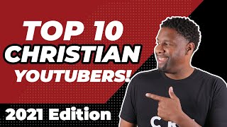 Top 10 Christian YouTubers You MUST Subscribe to in 2021 [upl. by Noxas]