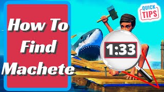 Raft  How To Find Machete [upl. by Behah17]