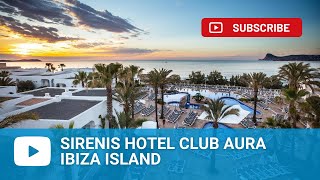 Sirenis Hotel Club Aura  Ibiza Island [upl. by Dabbs]