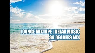 Chill Out Lounge  Alexander Lorenz DJ  36 Degrees Mix [upl. by Electra]