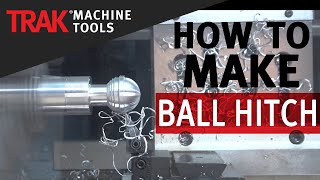 Machining Ball Hitch  ProtoTRAK SLX CNC  Lathe Programming [upl. by Noired]