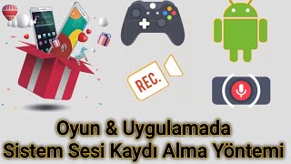 Tüm Cihazlar için Videoda iç ses Sistem sesi kaydı alma yöntemi  ANDROİD [upl. by Ailliw573]