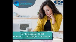 Contabilizador CFDI en Sistema CONTPAQi Contabilidad [upl. by Nisaj150]