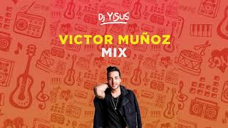 Victor Muñoz Mix  Dj Yisus Tu guardian Mi princesa Si o No Minutos Corazon Abierto [upl. by Llenyar]