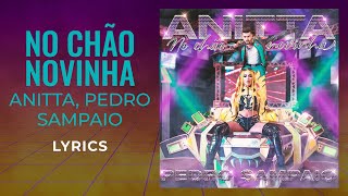 Anitta PEDRO SAMPAIO  NO CHÃO NOVINHA EnglishPortugueseLYRICSLETRAS [upl. by Ennairek]