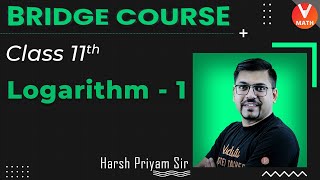 Logarithm L1  Class 11 Maths  JEECBSE  Harsh Priyam Sir  Bridge Course  Vedantu Math [upl. by Odlauso395]