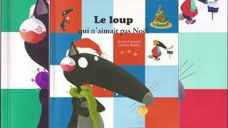 Histoire pour enfants  Le loup qui naimait pas Noël [upl. by Ellicott]