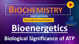 PART 25  Biological Significance of ATP  Bioenergetic  Nursing amp Pharmacy Biochemistry [upl. by Yadrahc161]