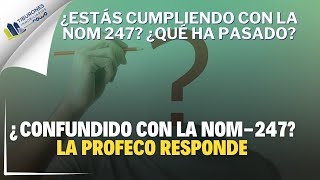 ¿Dudas sobre la NOM247 Responde la Profeco 🧐📜 [upl. by Dickens]