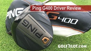 Ping G400 Driver Review By Golfalot [upl. by Asiilanna648]