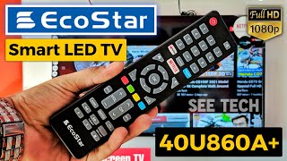 EcoStar Smart LED TV 40 Inches Review 40U860A Complete Video On See Tech [upl. by Pros]