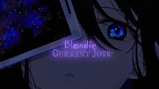 Blondie  Current Joys [upl. by Naylor]