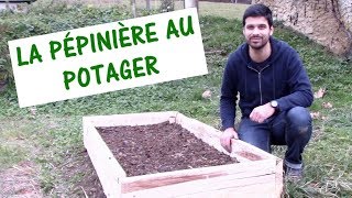 LA PEPINIERE AU POTAGER  créer sa pépinière [upl. by Einama105]