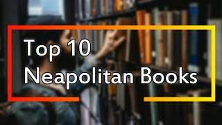 Our Top Ten Neapolitan Books [upl. by Nnylg589]