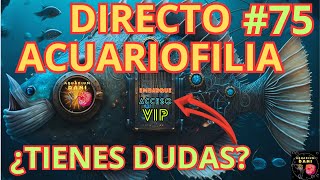 DIRECTO 75 EL SUBMARINO DONDE PUEDES HACER PREGUNTAS DE ACUARIOFILIA ACUARIOS PECES PLANTAS [upl. by Diantha]