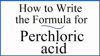 How to write the formula for Perchloric acid HClO4 [upl. by Torruella]