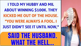 My 100k Win Announcement Resulted in Being Forced Out by Husband and MIL [upl. by Kaehpos703]