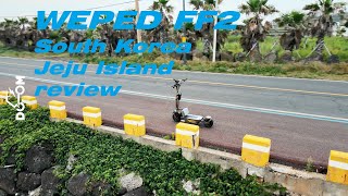 Electric Scooter WEPED FF2 Reviews from Jeju Island [upl. by Lohrman93]