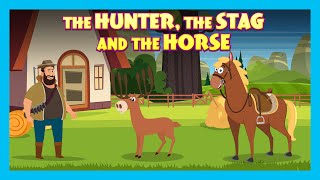 THE HUNTERTHE STAG AND THE HORSE  NEW ENGLISH STORY  KIDS HUT STORYTELLING  TIA amp TOFUKIDS HUT [upl. by Ahsimek140]