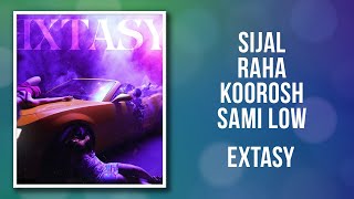 Koorosh amp Sijal amp Sami Low amp Raha  Extasy Lyrics [upl. by Tenahs]