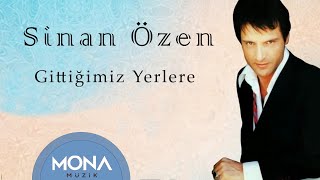 Sinan Özen  Gittiğimiz Yerlere [upl. by Lerrad]