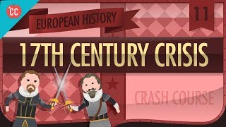 The 17th Century Crisis Crash Course European History 11 [upl. by Malcom]