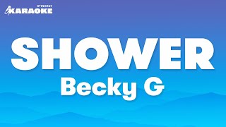 Becky G  Shower Karaoke Version [upl. by Ttezil]