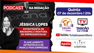 Jéssica Lopes Ensina Como Fortalecer A Marca Da Sua Empresa Em 2024  Podcast Na Redação  41 [upl. by Idnahc]